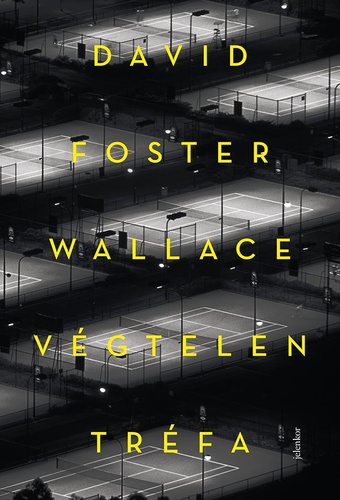 David Foster Wallace: Végtelen tréfa